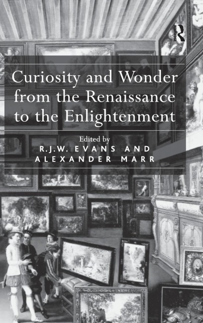 Curiosity and Wonder from the Renaissance to the Enlightenment - R. J. W. Evans