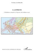 Cover-Bild zum Titel 'Gazprom, l'idéalisme européen à l'épreuve du réalisme russe' von 'Pol-Henry Dasseleer'