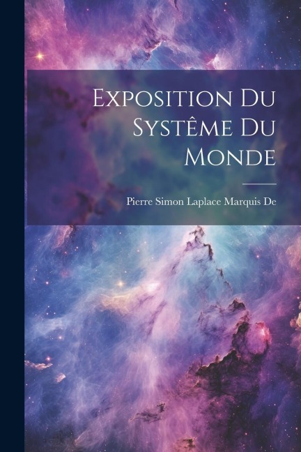 Exposition Du Systême Du Monde - Pierre Simon Laplace Marquis De