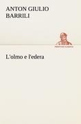L'olmo e l'edera - Anton Giulio Barrili
