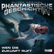 Cover-Bild zum Titel 'Phantastische Geschichten, Wen die Zukunft ruft' von 'Oliver Döring'