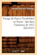 Voyage de Paris à Neufchâtel en Suisse - Georges Bernard Depping