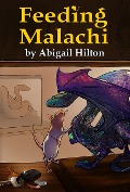 Cover-Bild zum Titel 'Feeding Malachi (Eve and Malachi, #1)' von 'Abigail Hilton'