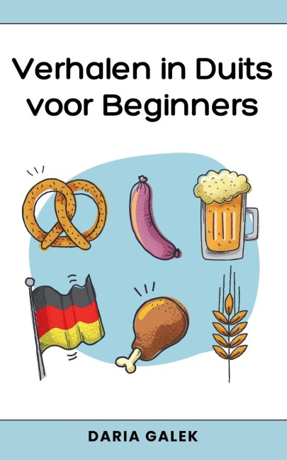 Verhalen in Duits voor Beginners - Daria Galek