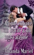 Come rubare un bacio a un mascalzone - Amanda Mariel