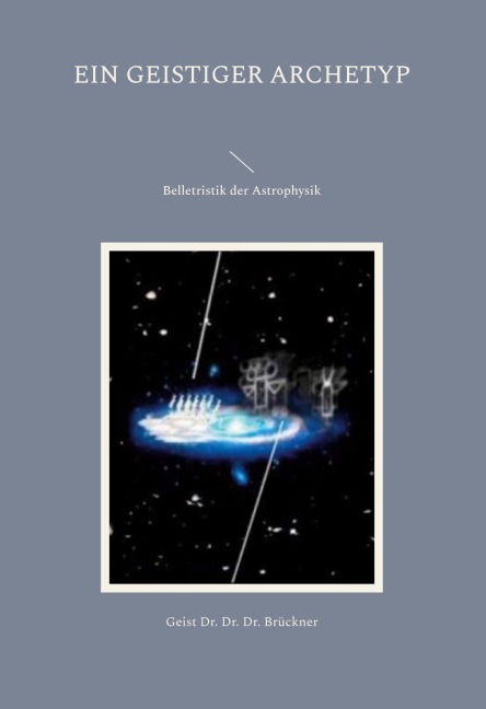 ein geistiger Archetyp - Geist Brückner