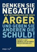 Cover-Bild zum Titel 'Denken Sie negativ, unterdrücken Sie Ihren Ärger und geben Sie anderen die Schuld' von 'Paul Pearsall'