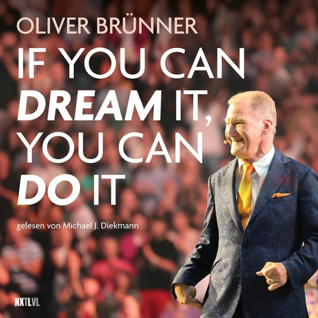If you can dream it, you can do it - Oliver Brünner