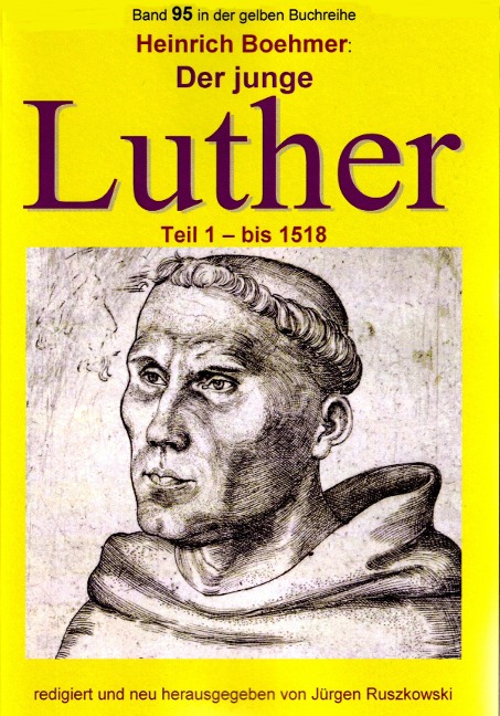 Der junge Luther - Teil 1 - bis 1518 - Heinrich Boehmer