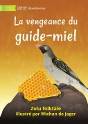 Cover-Bild zum Titel 'The Honeyguide's Revenge - La vengeance du guide-miel' von 'Zulu Folktale'