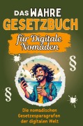 Cover-Bild zum Titel 'Das wahre Gesetzbuch für Digitale Nomaden' von 'Lina Braun'