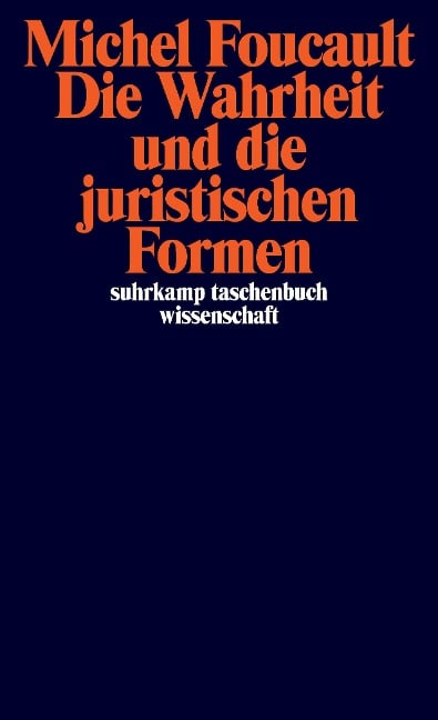 Die Wahrheit und die juristischen Formen - Michel Foucault