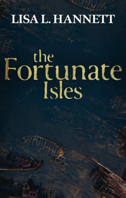 The Fortunate Isles - Lisa L. Hannett