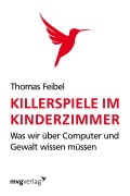 Cover-Bild zum Titel 'Killerspiele im Kinderzimmer' von 'Thomas Feibel'