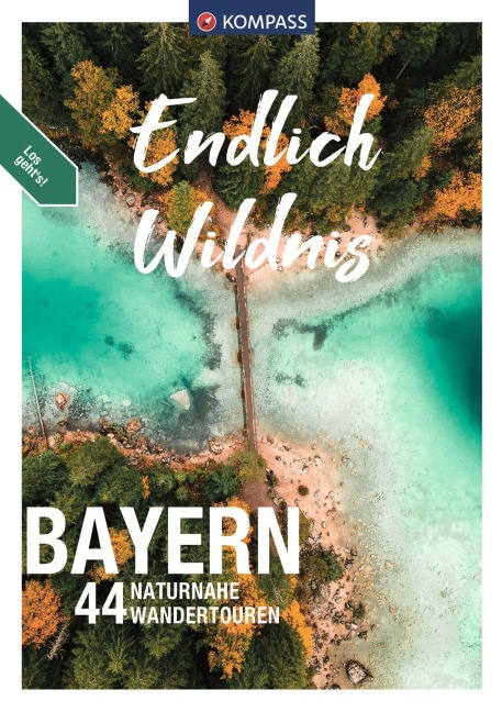 KOMPASS Endlich Wildnis - Bayern - 
