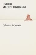 Cover-Bild zum Titel 'Julianus Apostata' von 'Dmitri Mereschkowski'