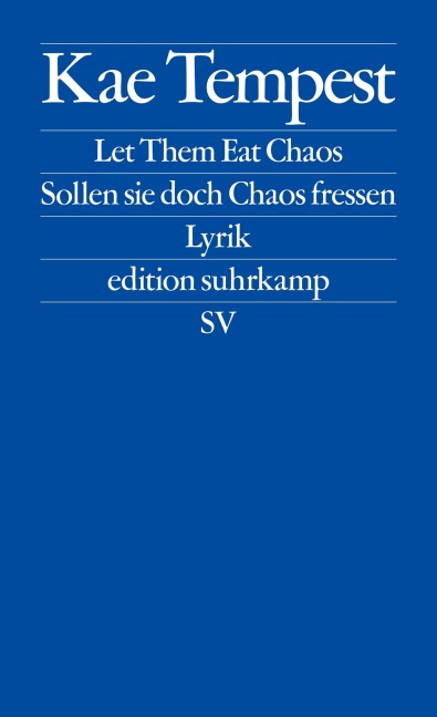 Let Them Eat Chaos / Sollen sie doch Chaos fressen - Kae Tempest
