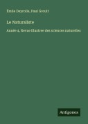 Cover-Bild zum Titel 'Le Naturaliste' von 'Émile Deyrolle, Paul Groult'