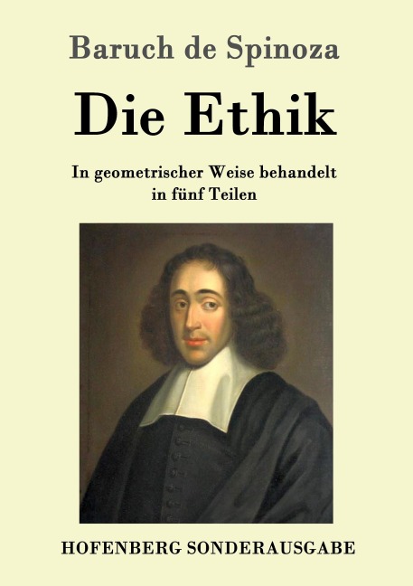 Die Ethik - Baruch de Spinoza