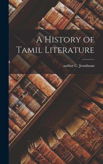 A History of Tamil Literature - C Author Jesudasan