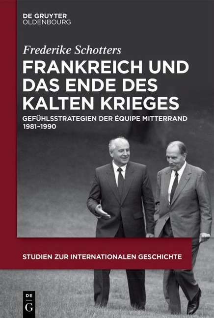 Frankreich und das Ende des Kalten Krieges - Frederike Schotters