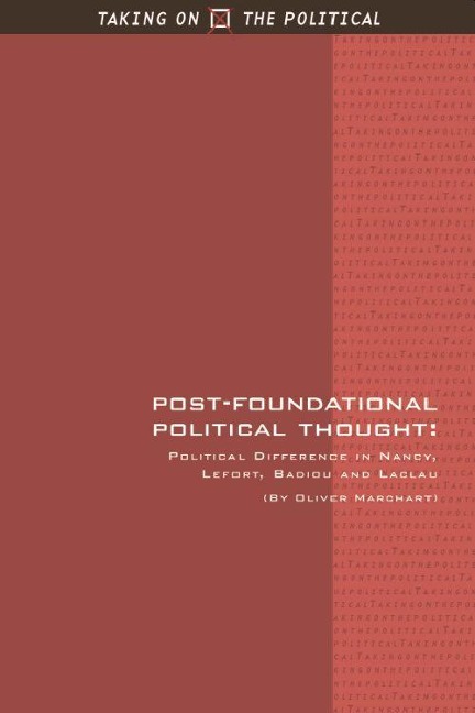 Post-Foundational Political Thought - Oliver Marchart