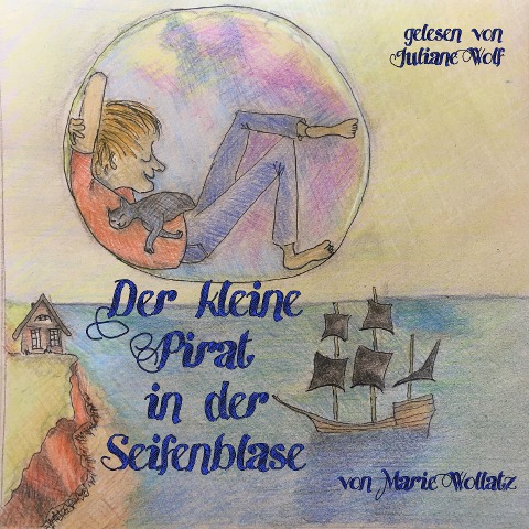 Der kleine Pirat in der Seifenblase - Marie Wollatz
