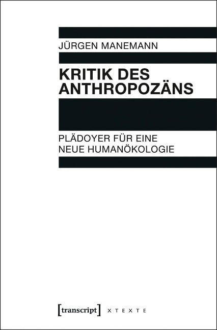 Kritik des Anthropozäns - Jürgen Manemann