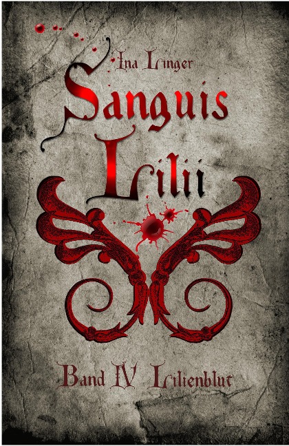 Sanguis Lilii - Band 4 - Ina Linger