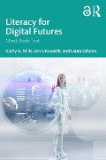 Cover-Bild zum Titel 'Literacy for Digital Futures' von 'Kathy A. Mills, Len Unsworth, Laura Scholes'
