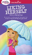 A Smart Girl's Guide: Liking Herself - Laurie Zelinger