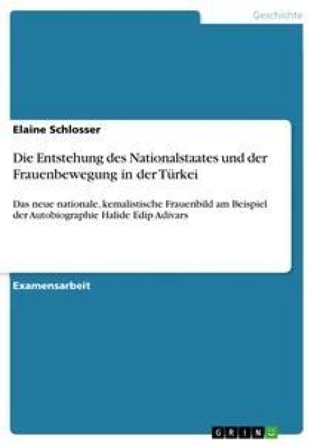 Die Entstehung des Nationalstaates und der Frauenbewegung in der Türkei - Elaine Schlosser