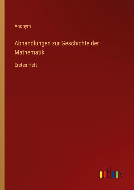 Abhandlungen zur Geschichte der Mathematik - Anonym