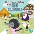Cover-Bild zum Titel 'It's Hard Being the Big Bad Wolf' von 'Amy Culliford, Flavia Zuncheddu'