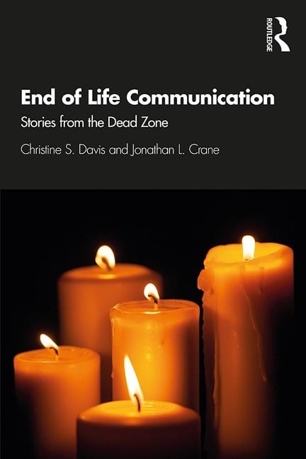 End of Life Communication - Christine S. Davis, Jonathan L. Crane