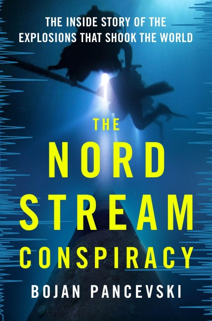 The Nord Stream Conspiracy - Bojan Pancevski