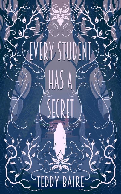 Every Student has a Secret - Teddy Baire