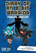 Cover-Bild zum Titel 'Diary of an 8-Bit Warrior: Forging Destiny' von 'Cube Kid'