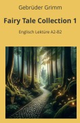 Cover-Bild zum Titel 'Fairy Tale Collection 1: Englisch Lektüre A2 - B2' von 'Gebrüder Grimm'