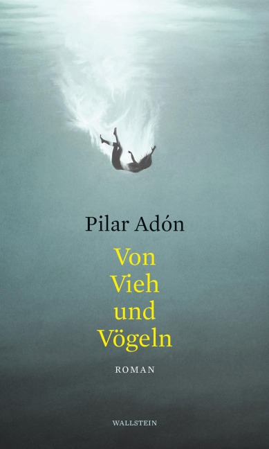 Von Vieh und Vögeln - Pilar Adón