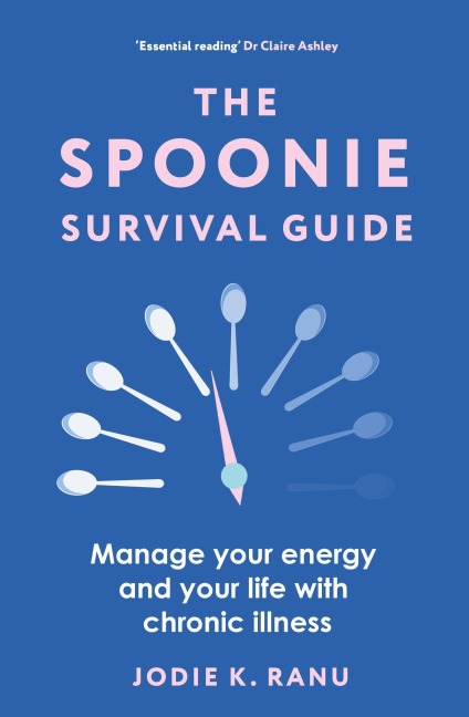 The Spoonie Survival Guide - Jodie K Ranu