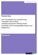 Cover-Bild zum Titel 'Zur Genauigkeit der Lokalisierung immobiler und mobiler submikroskopischer Partikel durch konfokale Laser-Scanning-Mikroskopie und Bildanalyse' von 'Thorsten Kues'