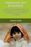 Cover-Bild zum Titel 'Parenting Tips by Experts: Informative quotes, soothing affirmations & witty quips on parenting, motherhood and children' von 'Sanjay Gora'