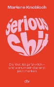 Cover-Bild zum Titel 'Serious Shit' von 'Marlene Knobloch'