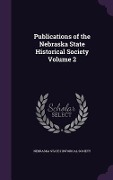 Cover-Bild zum Titel 'Publications of the Nebraska State Historical Society Volume 2' von ''