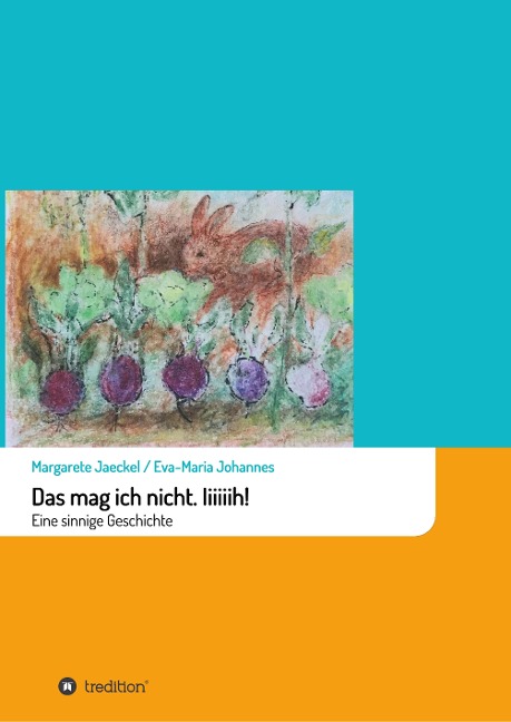 Das mag ich nicht. Iiiiiih! - Margarete Jaeckel
