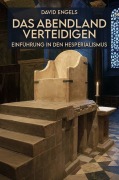 Cover-Bild zum Titel 'Das Abendland verteidigen' von 'David Engels'