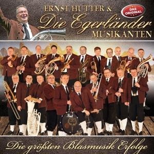 Die gröáten Blasmusikerfolge - Ernst & Die Egerländer Musikanten Hutter