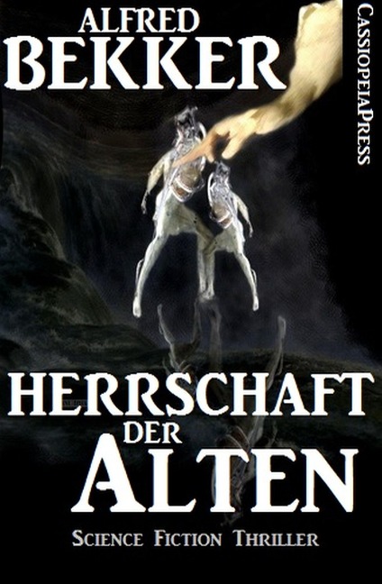 Alfred Bekker Thriller - Herrschaft der Alten - Alfred Bekker