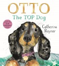 Otto The Top Dog - Catherine Rayner